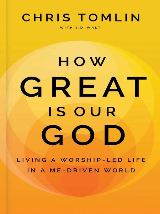 Title details for How Great Is Our God by Chris Tomlin - Wait list